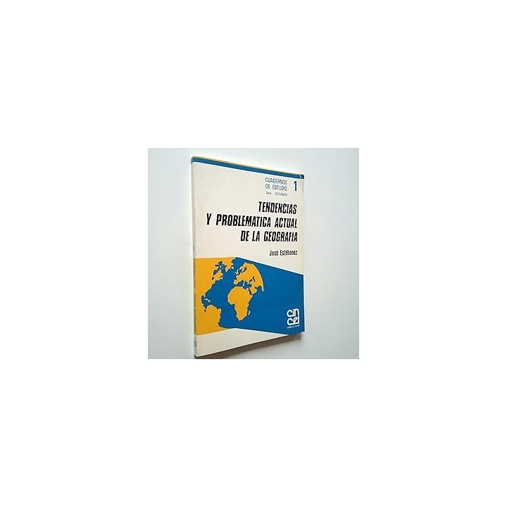 TENDENCIAS Y PROBLEMÁTICA ACTUAL DE LA GEOGRAFÍA. Cuadernos de estudio nº1.